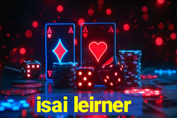 isai leirner