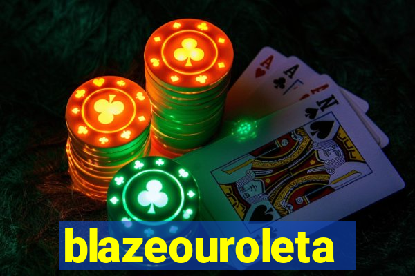 blazeouroleta