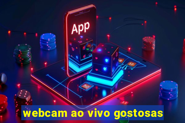 webcam ao vivo gostosas