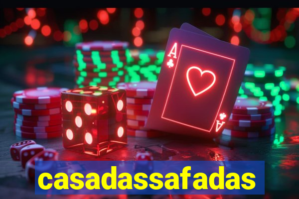 casadassafadas