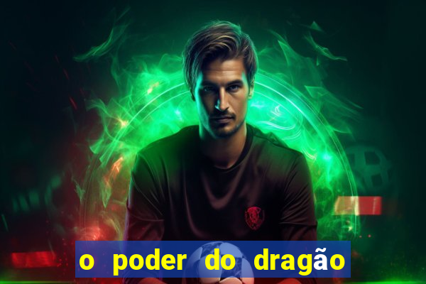 o poder do dragão by diogo barros