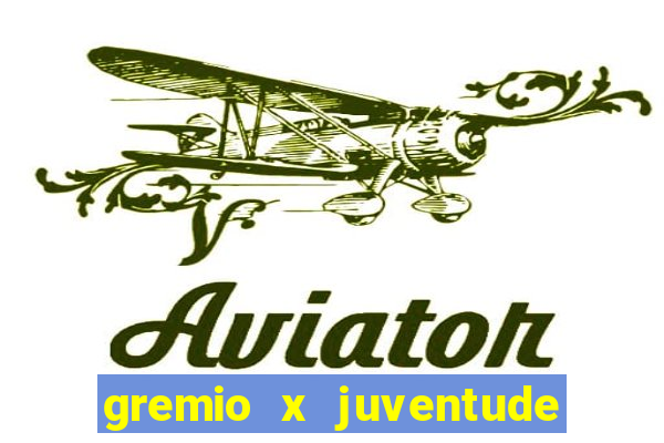 gremio x juventude ao vivo