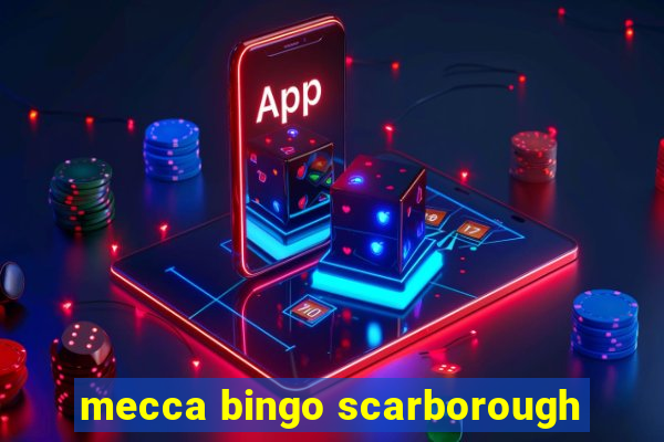 mecca bingo scarborough