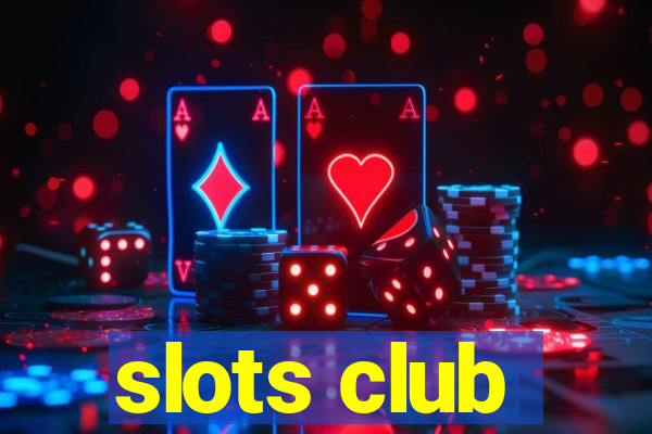 slots club