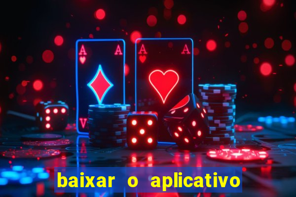 baixar o aplicativo vai de bet