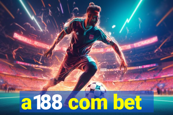 a188 com bet