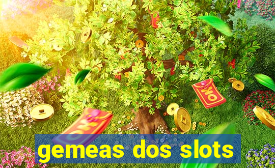 gemeas dos slots