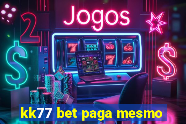 kk77 bet paga mesmo