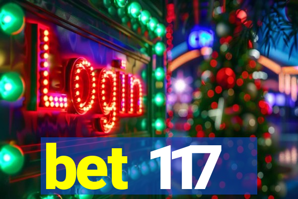 bet 117