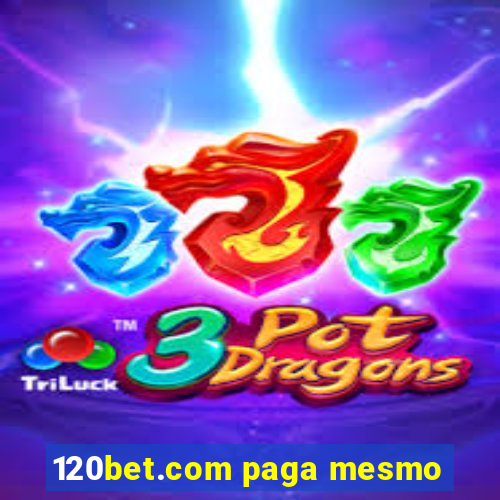 120bet.com paga mesmo