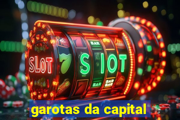 garotas da capital