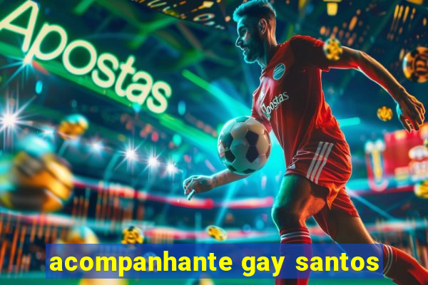 acompanhante gay santos