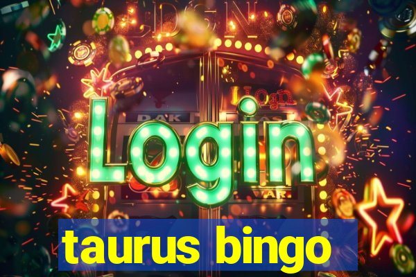 taurus bingo