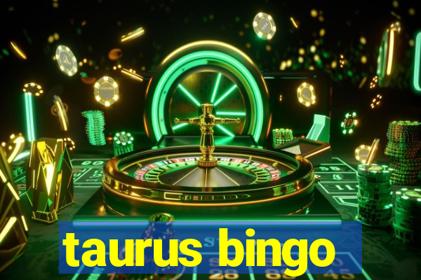 taurus bingo