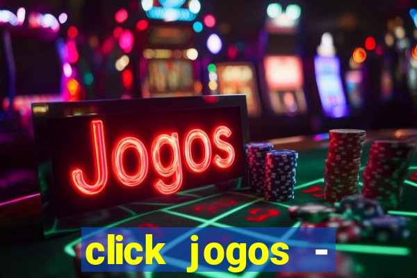 click jogos - ganhar dinheiro