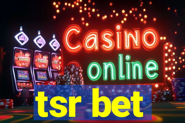 tsr bet