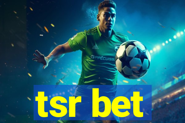 tsr bet