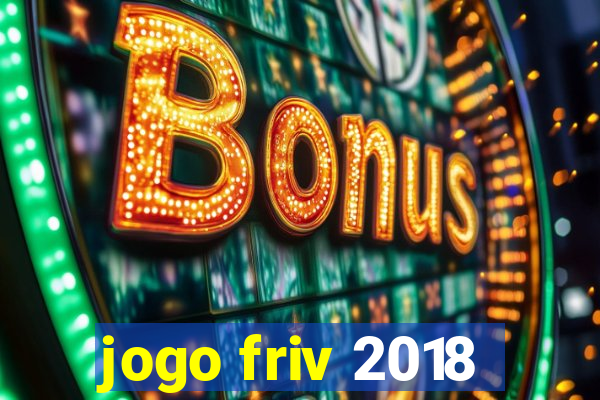 jogo friv 2018