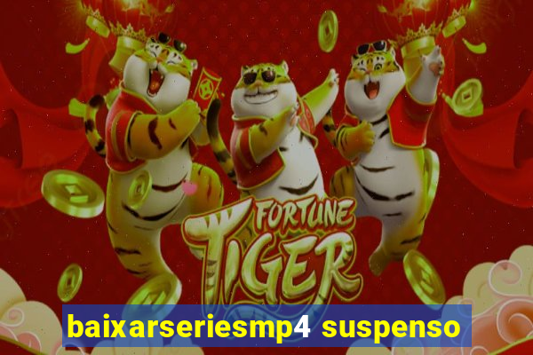 baixarseriesmp4 suspenso