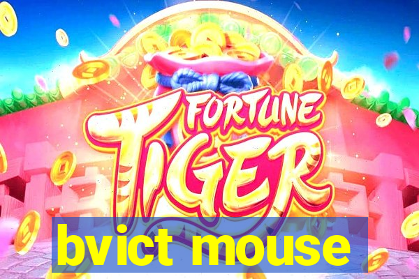 bvict mouse