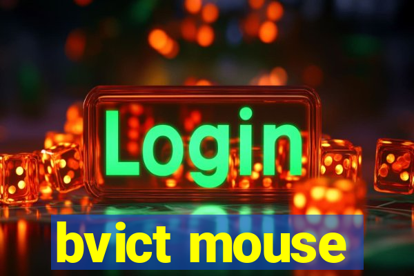 bvict mouse