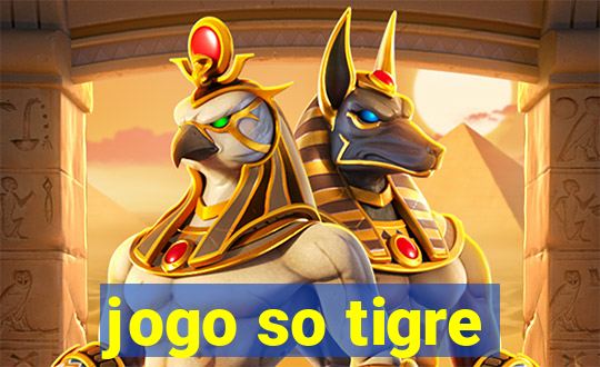 jogo so tigre