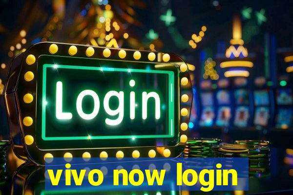 vivo now login