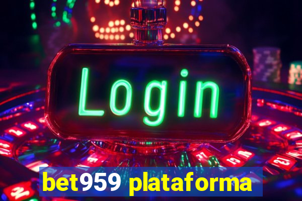 bet959 plataforma