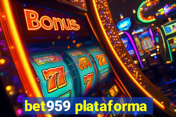 bet959 plataforma