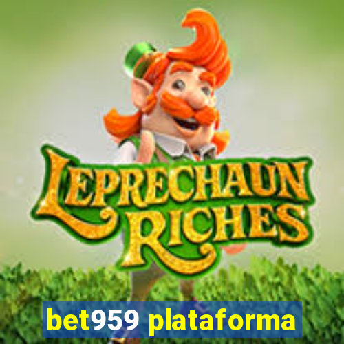 bet959 plataforma