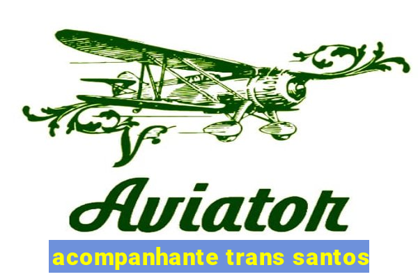 acompanhante trans santos