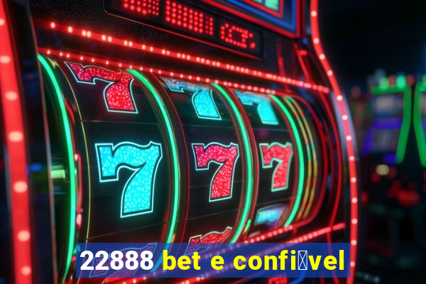 22888 bet e confi谩vel