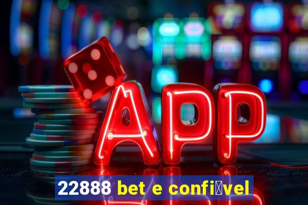 22888 bet e confi谩vel