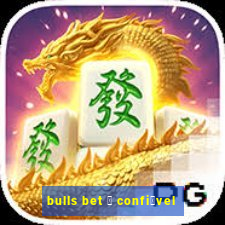 bulls bet 茅 confi谩vel