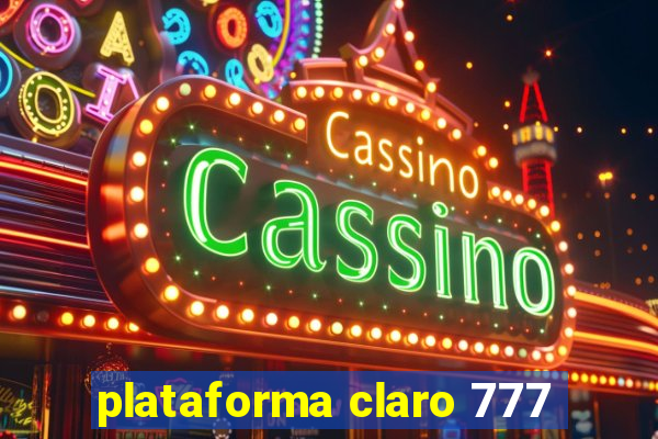 plataforma claro 777