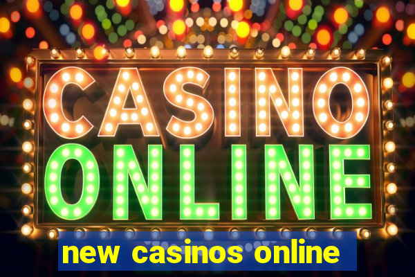 new casinos online