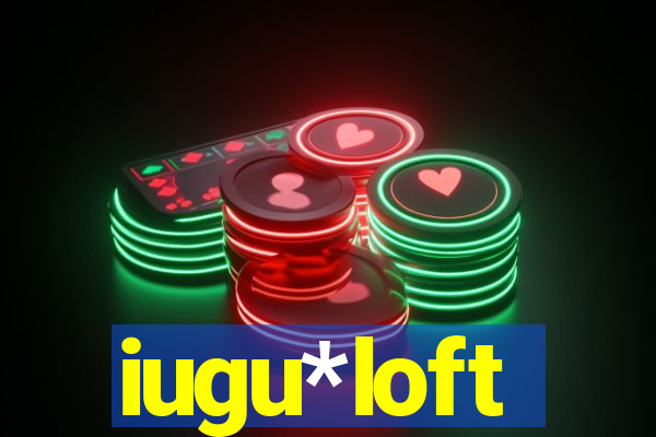 iugu*loft