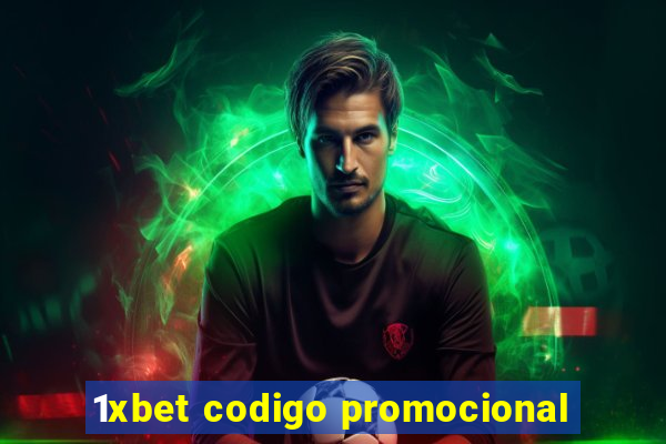 1xbet codigo promocional