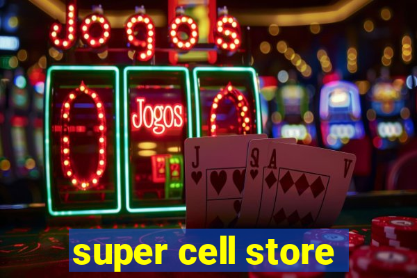 super cell store