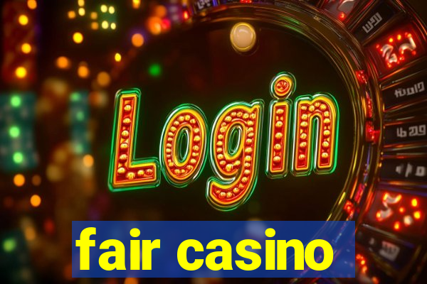 fair casino