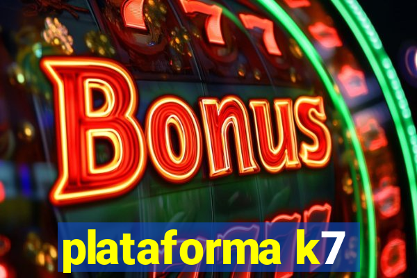 plataforma k7