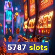 5787 slots