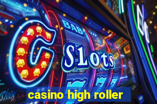 casino high roller