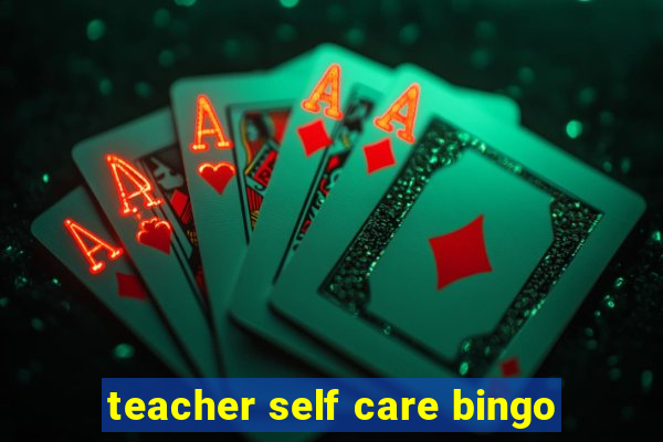 teacher self care bingo