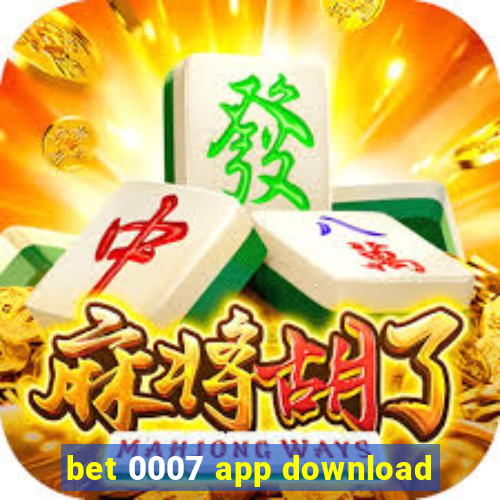 bet 0007 app download