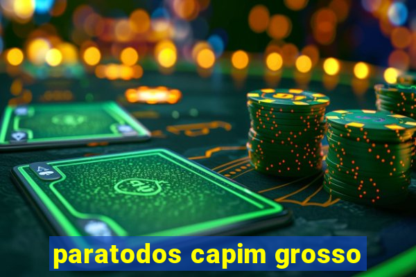 paratodos capim grosso