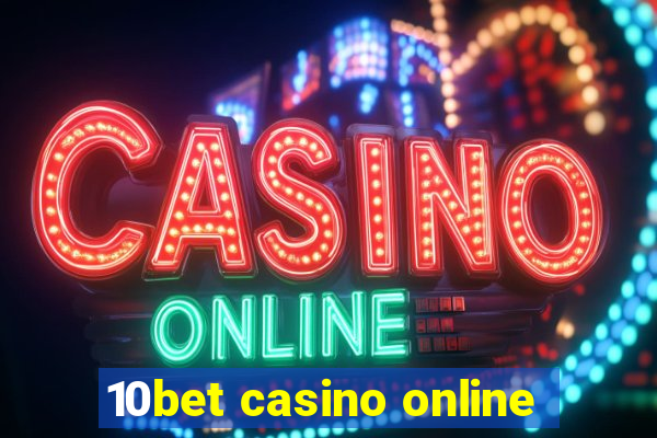 10bet casino online