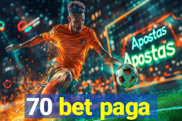 70 bet paga