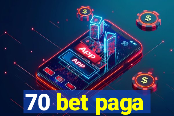 70 bet paga