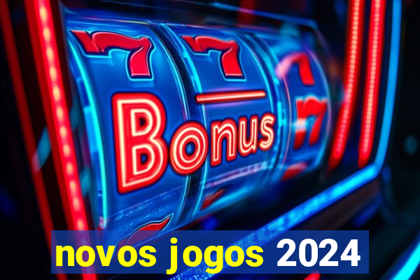 novos jogos 2024